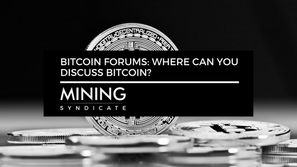 Bitcoin Forums: Where Can You Discuss Bitcoin?