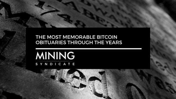 The Most Memorable Bitcoin Obituaries Through the Years