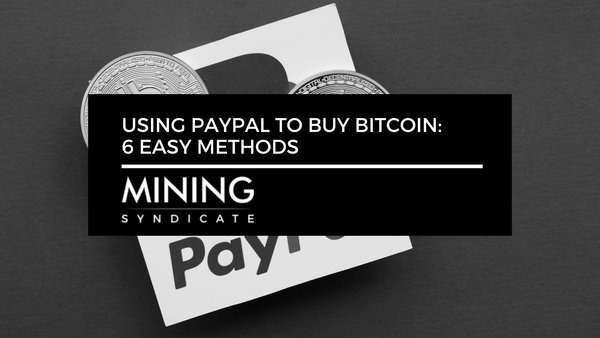 Using Paypal to Buy Bitcoin: 6 Easy Methods