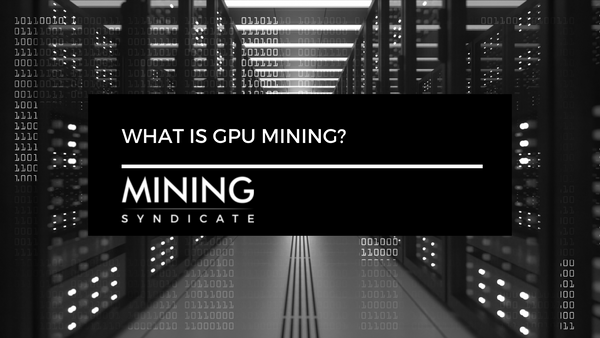 What Is GPU Mining?