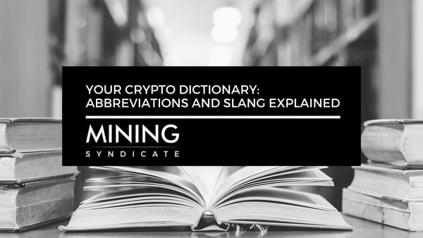 Your Crypto Dictionary: Abbreviations and Slang Explained